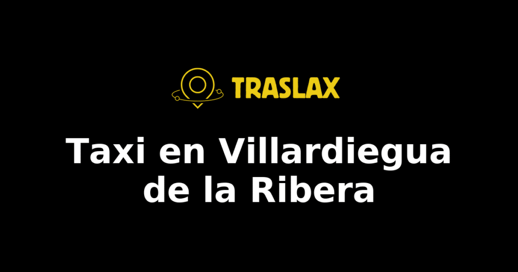 Taxi y traslado en Villardiegua de la Ribera