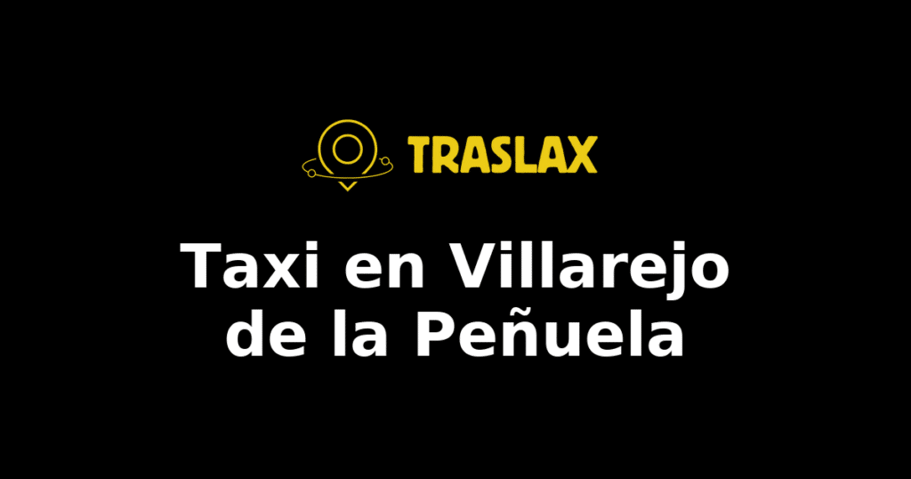 Taxi y traslado en Villarejo de la Peñuela