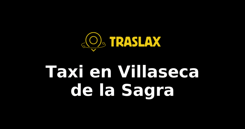 Taxi y traslado en Villaseca de la Sagra