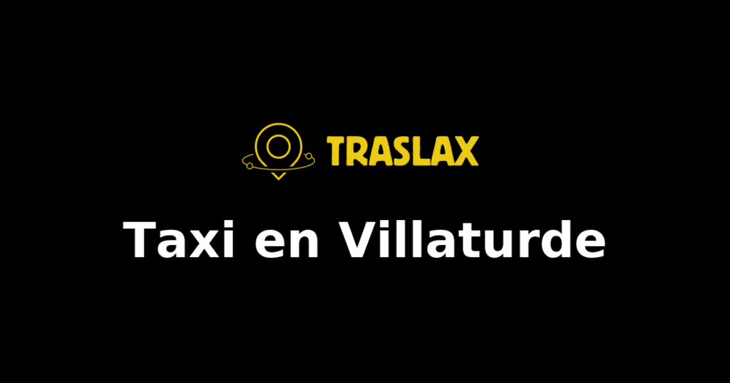 Taxi y traslado en Villaturde