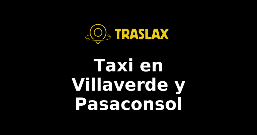 Taxi y traslado en Villaverde y Pasaconsol
