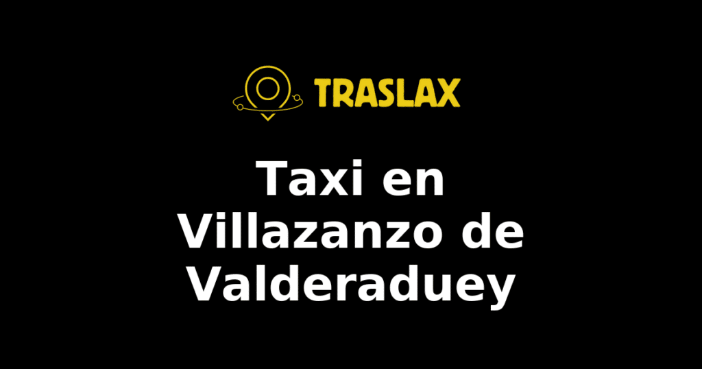 Taxi y traslado en Villazanzo de Valderaduey