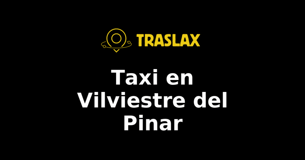 Taxi y traslado en Vilviestre del Pinar