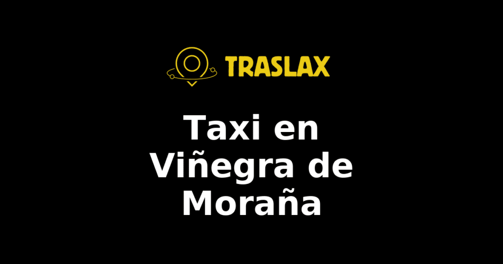 Taxi y traslado en Viñegra de Moraña
