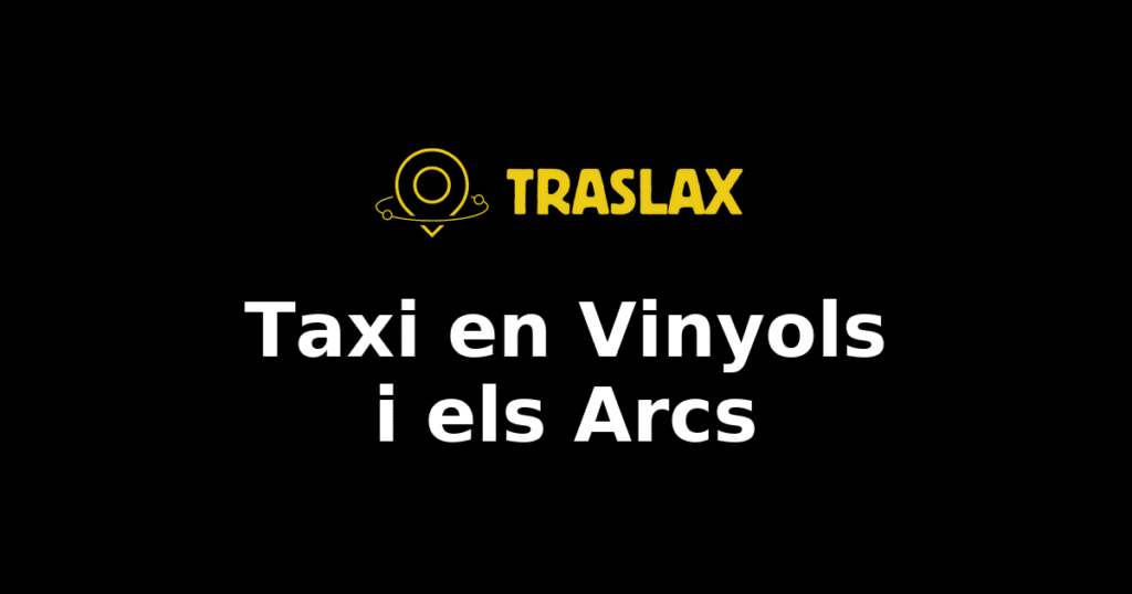 Taxi y traslado en Vinyols i els Arcs