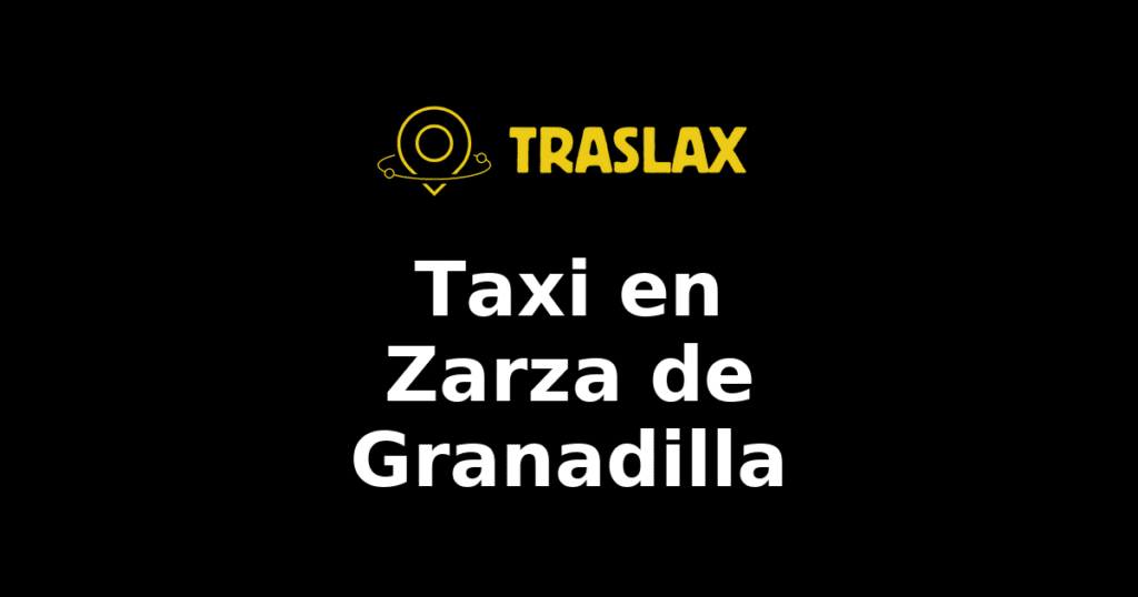 Taxi y traslado en Zarza de Granadilla
