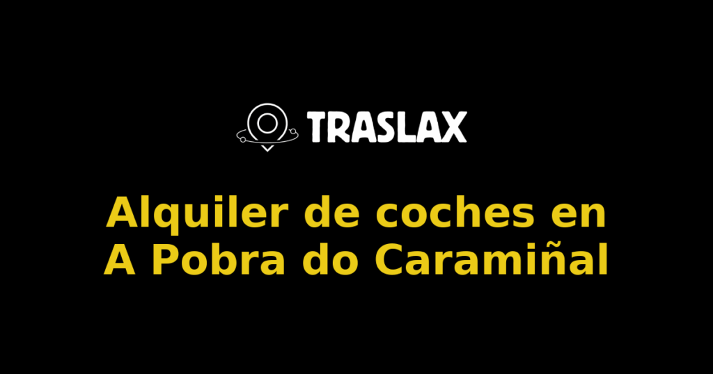 Alquiler de coches en A Pobra do Caramiñal