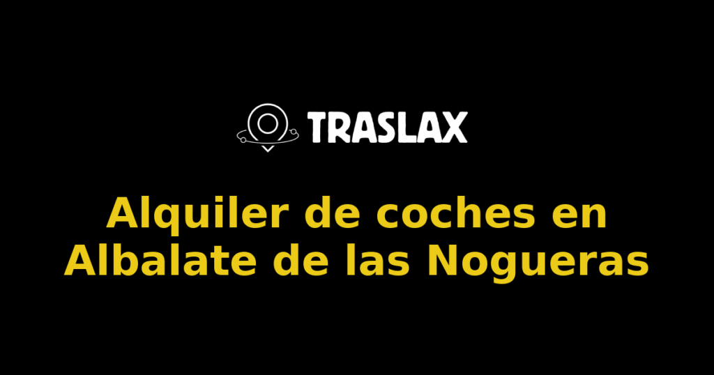 Alquiler de coches en Albalate de las Nogueras