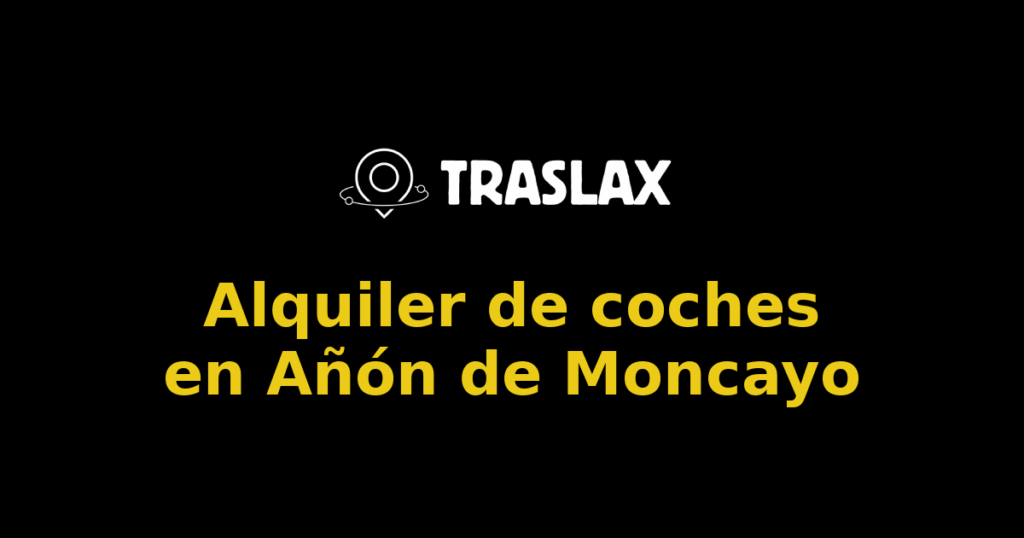 Alquiler de coches en Añón de Moncayo