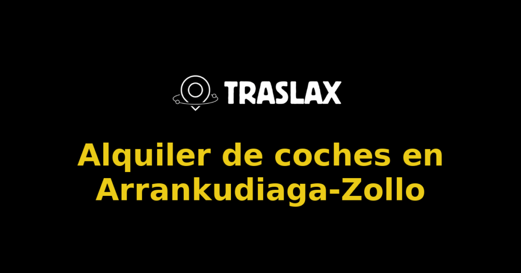 Alquiler de coches en Arrankudiaga-Zollo