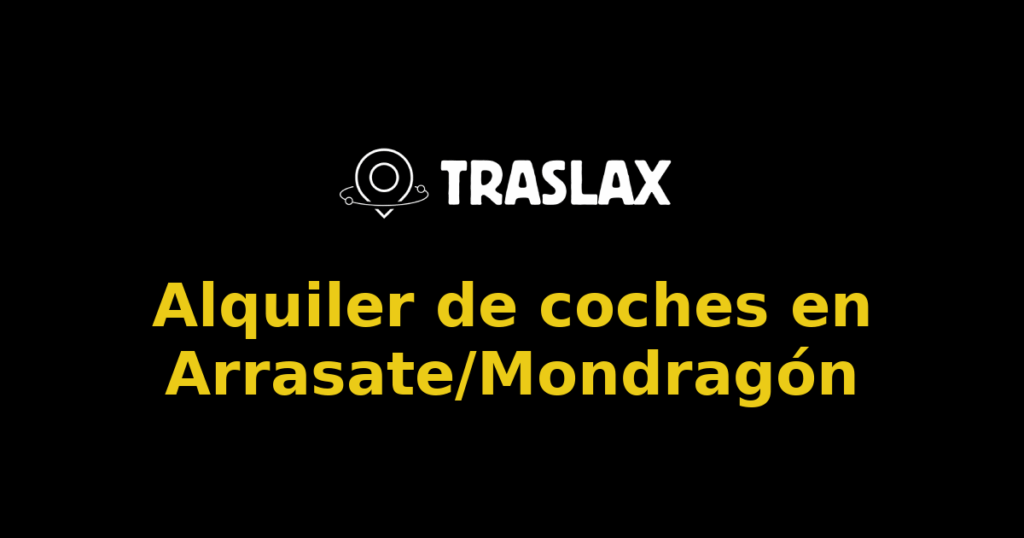 Alquiler de coches en Arrasate/Mondragón
