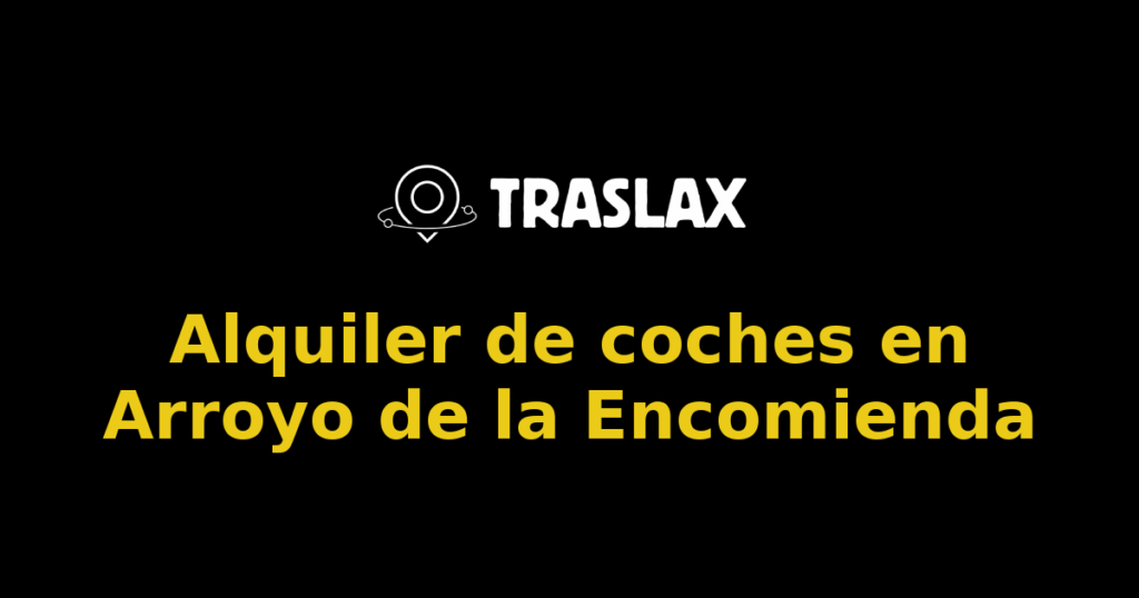 Alquiler de coches en Arroyo de la Encomienda