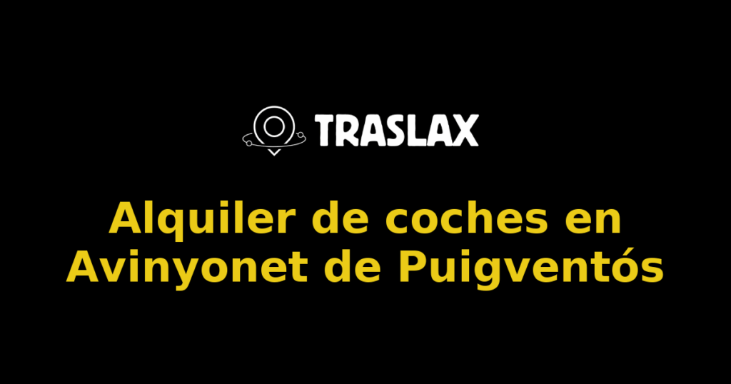 Alquiler de coches en Avinyonet de Puigventós
