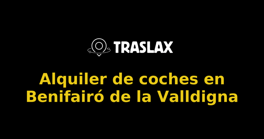 Alquiler de coches en Benifairó de la Valldigna