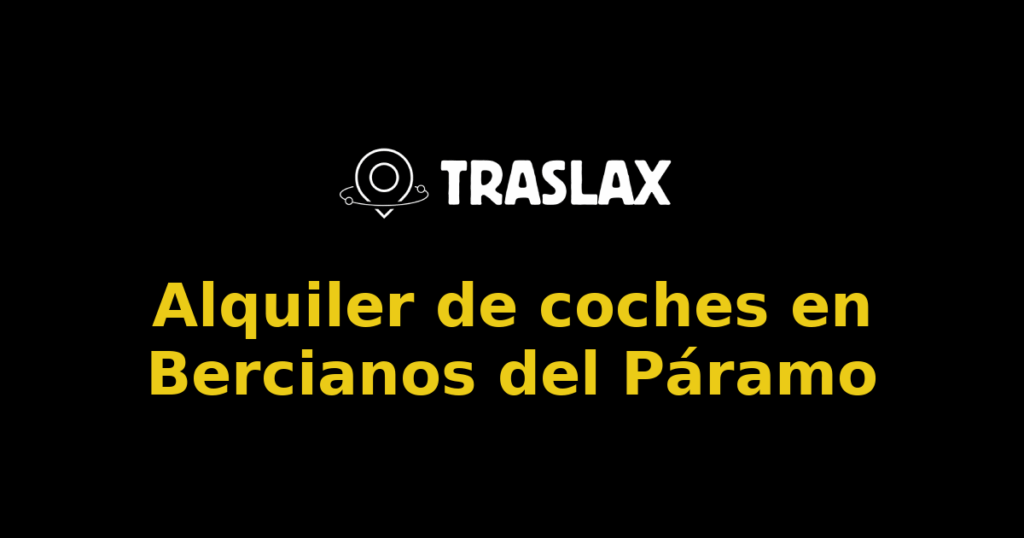 Alquiler de coches en Bercianos del Páramo
