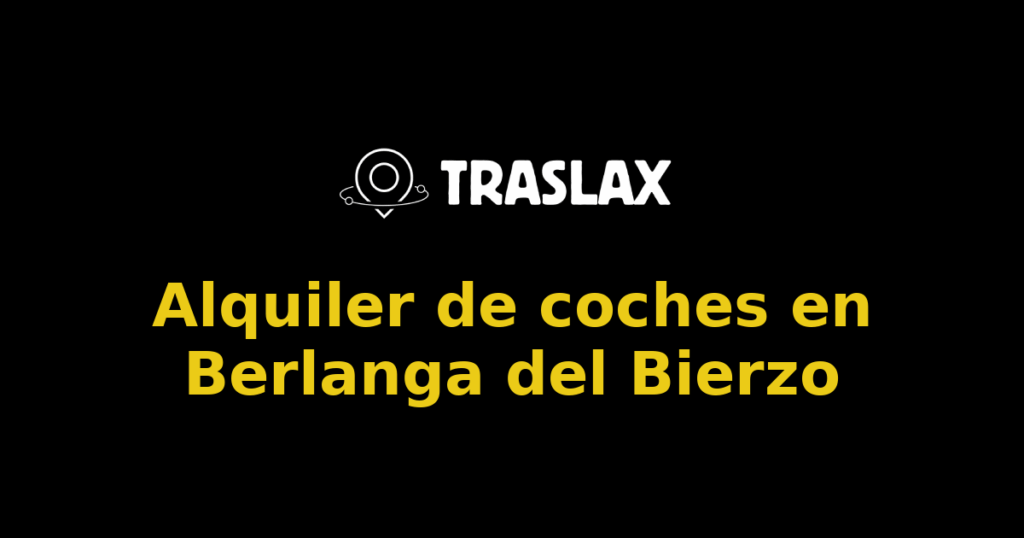 Alquiler de coches en Berlanga del Bierzo