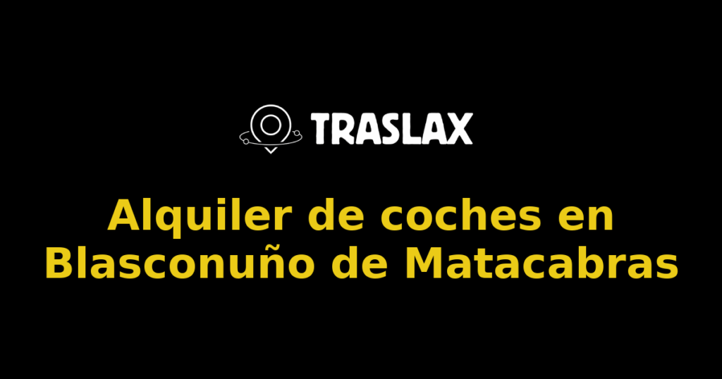 Alquiler de coches en Blasconuño de Matacabras