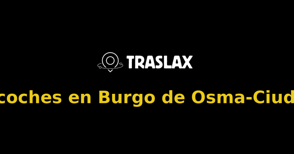 Alquiler de coches en Burgo de Osma-Ciudad de Osma