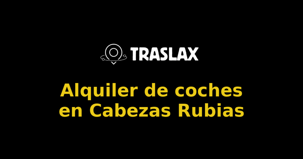 Alquiler de coches en Cabezas Rubias