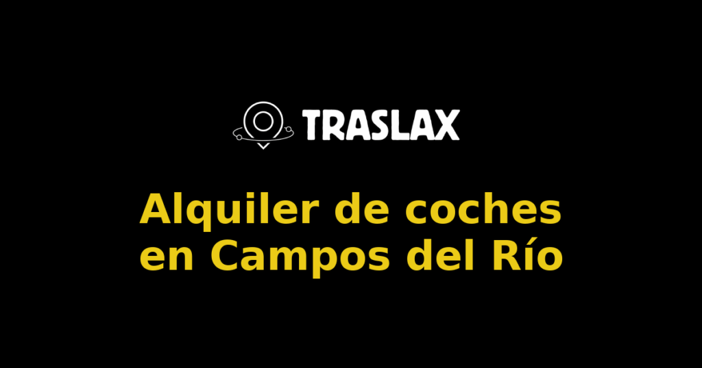 Alquiler de coches en Campos del Río