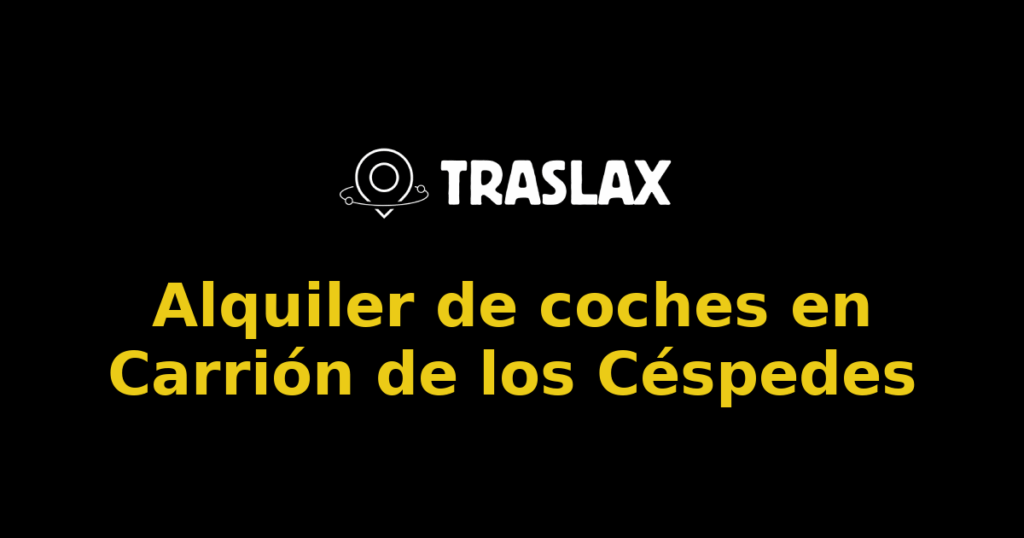 Alquiler de coches en Carrión de los Céspedes