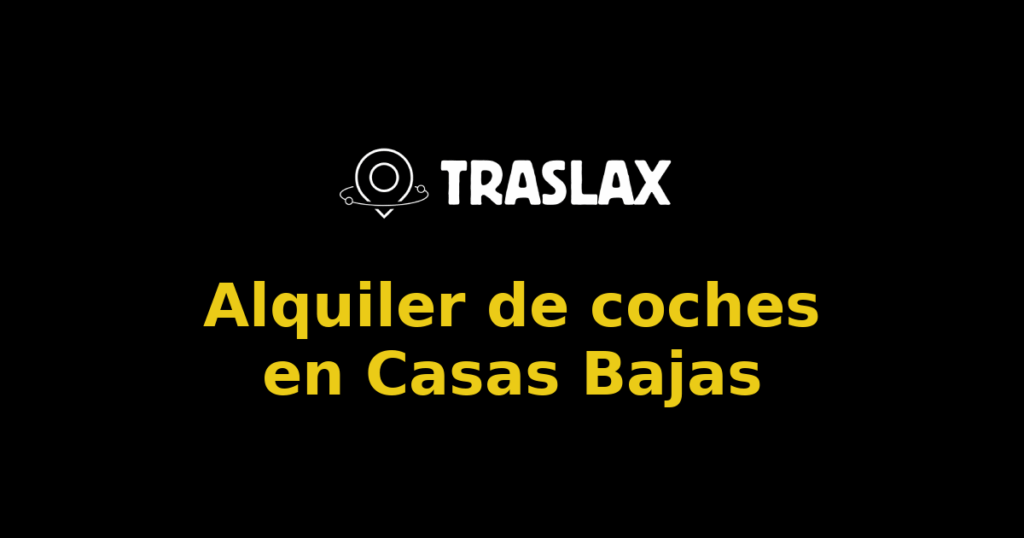 Alquiler de coches en Casas Bajas