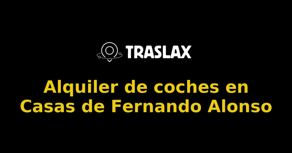 Alquiler de coches en Casas de Fernando Alonso