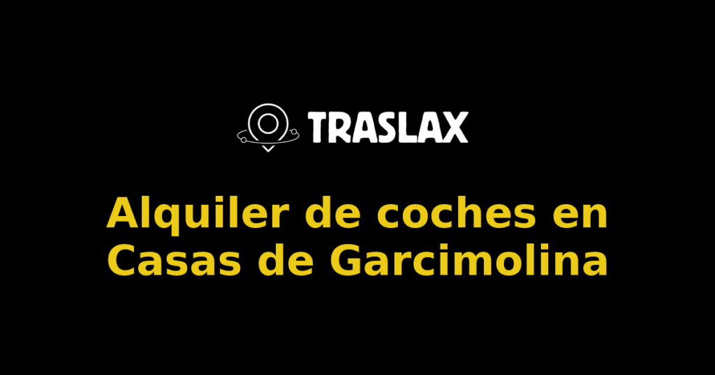 Alquiler de coches en Casas de Garcimolina