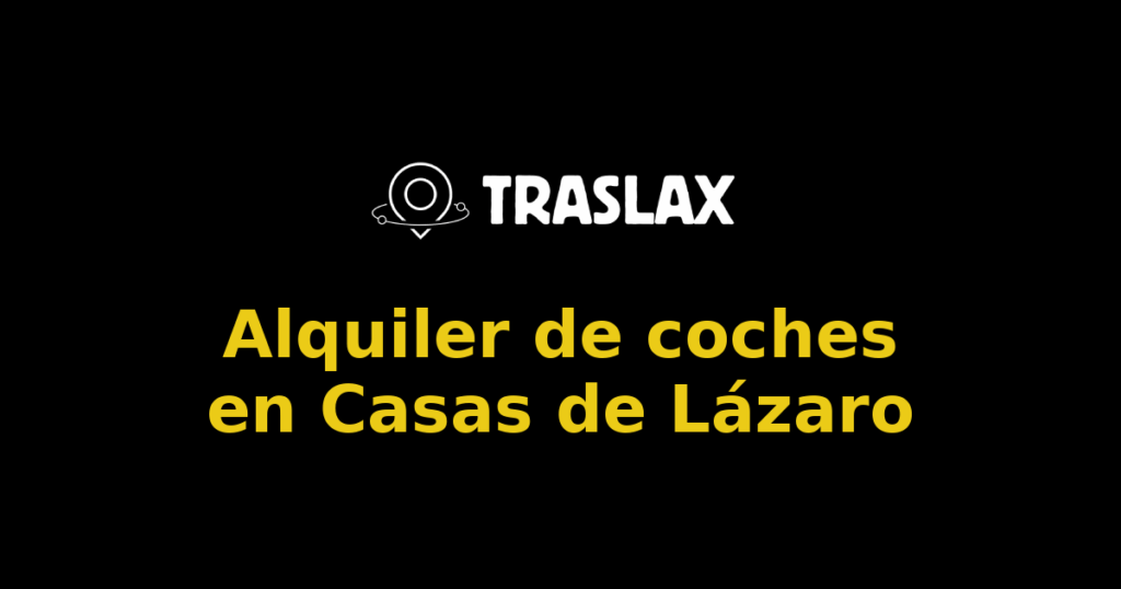 Alquiler de coches en Casas de Lázaro