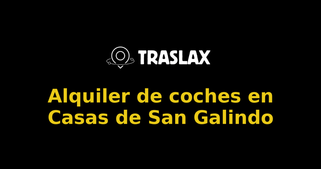 Alquiler de coches en Casas de San Galindo