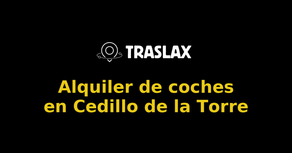 Alquiler de coches en Cedillo de la Torre