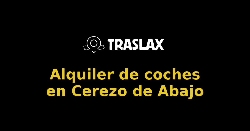 Alquiler de coches en Cerezo de Abajo
