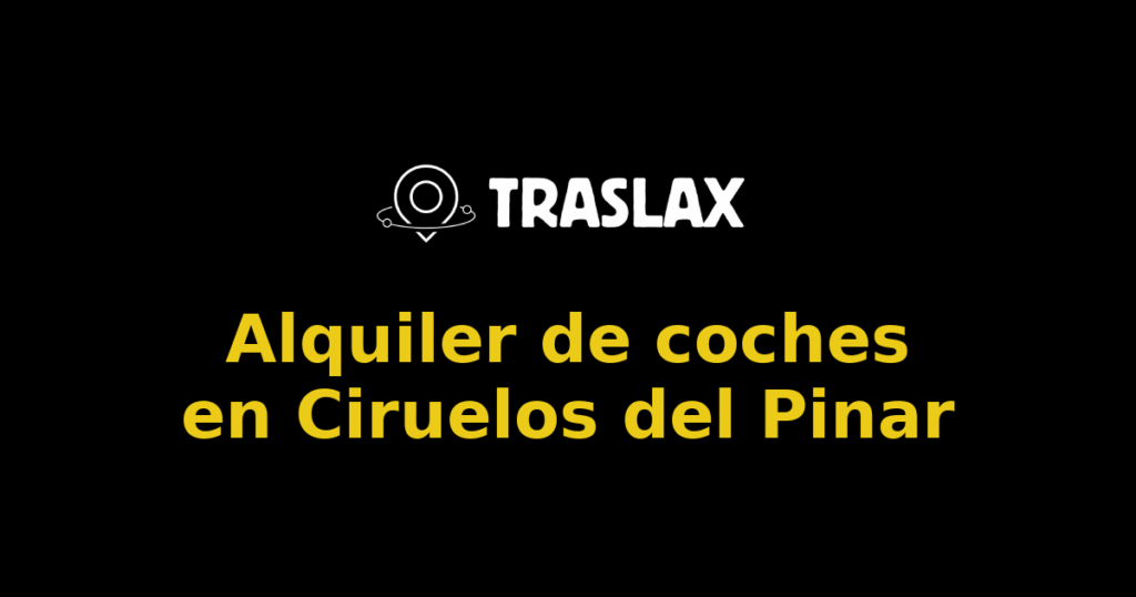 Alquiler de coches en Ciruelos del Pinar