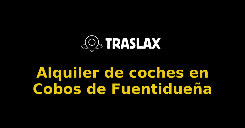 Alquiler de coches en Cobos de Fuentidueña