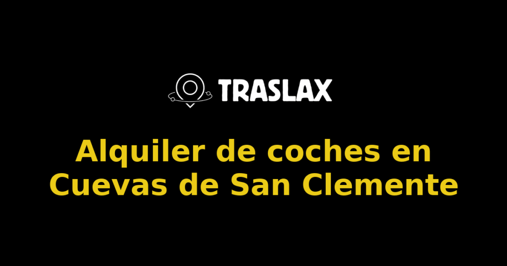 Alquiler de coches en Cuevas de San Clemente