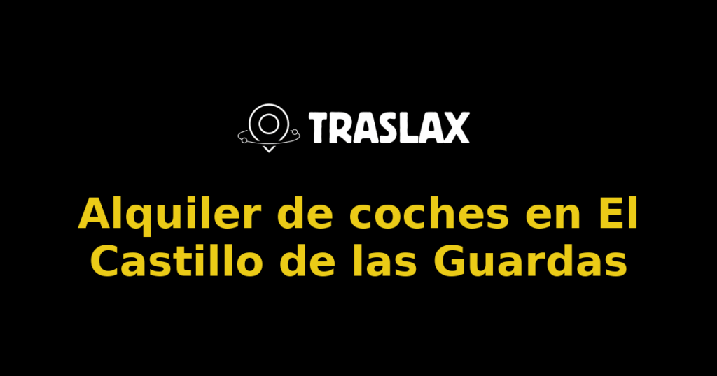 Alquiler de coches en El Castillo de las Guardas