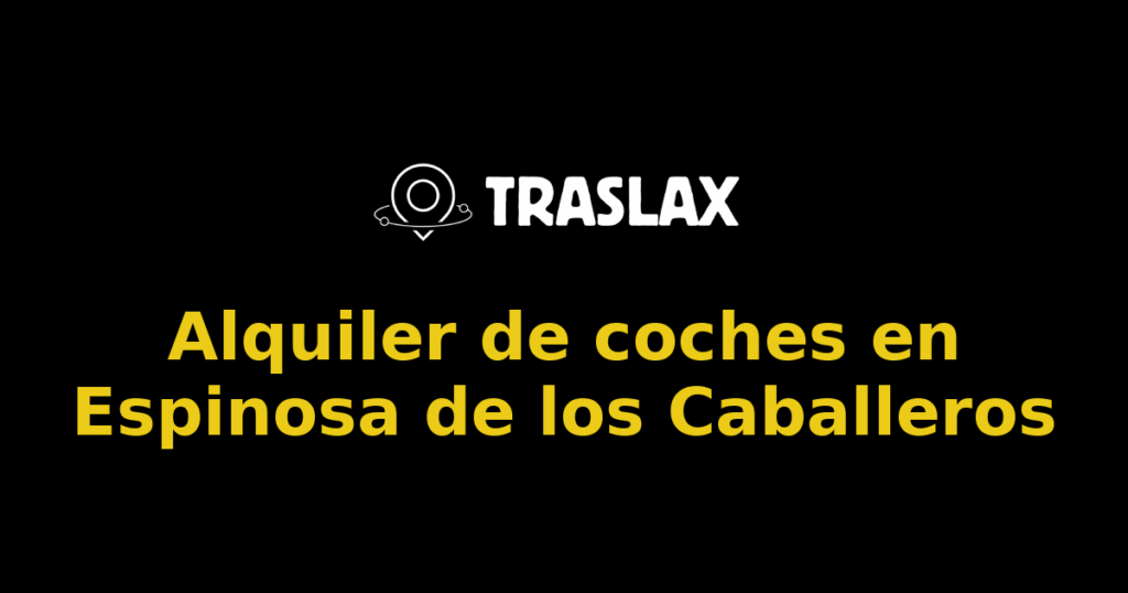 Alquiler de coches en Espinosa de los Caballeros
