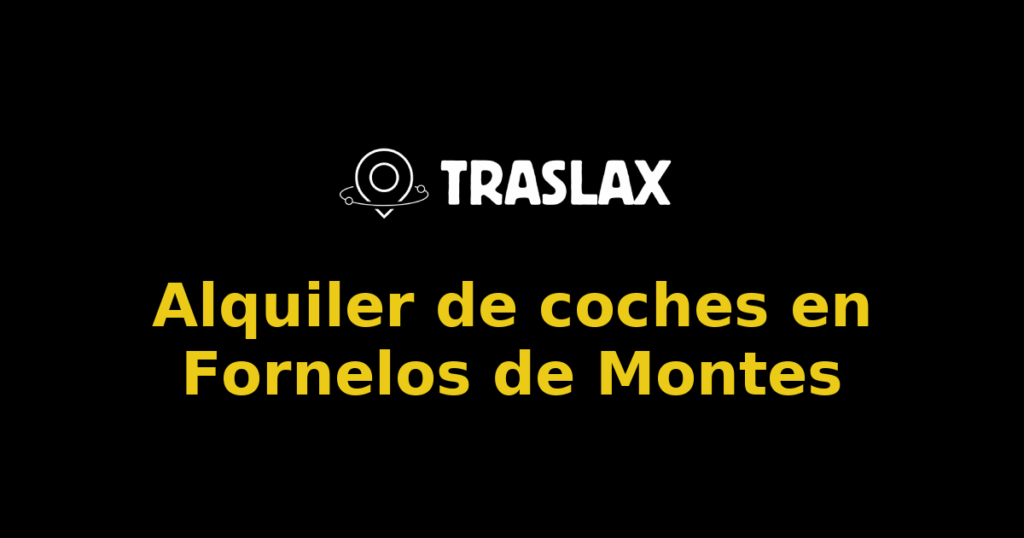 Alquiler de coches en Fornelos de Montes