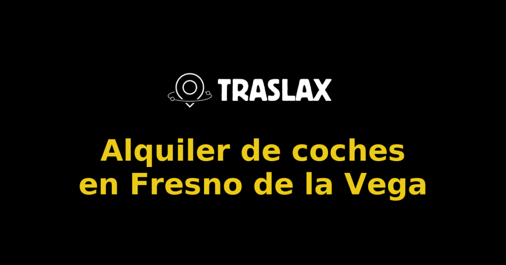 Alquiler de coches en Fresno de la Vega