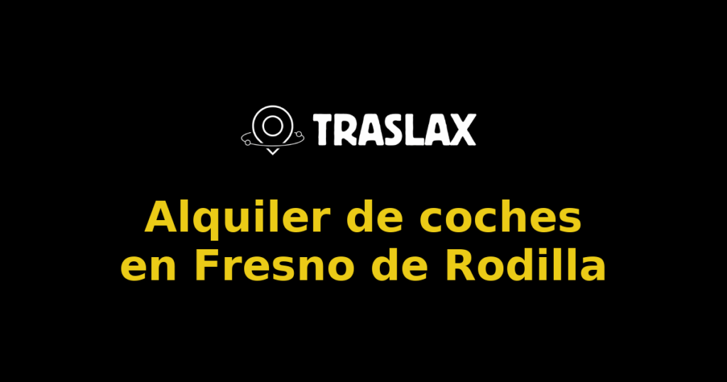 Alquiler de coches en Fresno de Rodilla