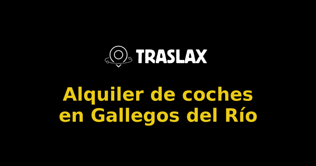 Alquiler de coches en Gallegos del Río