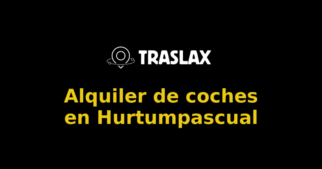 Alquiler de coches en Hurtumpascual