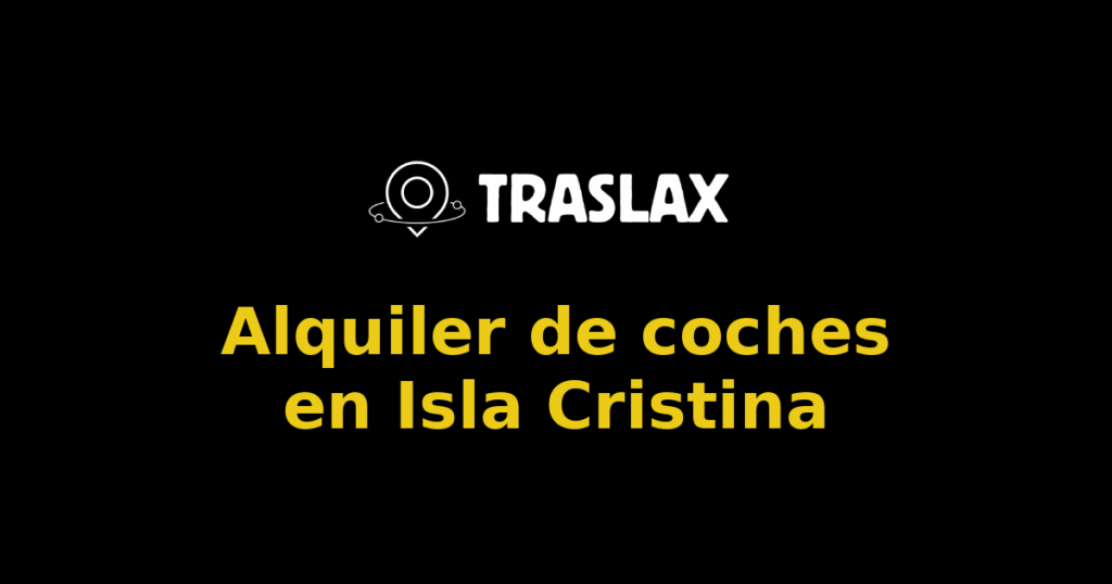 Alquiler de coches en Isla Cristina