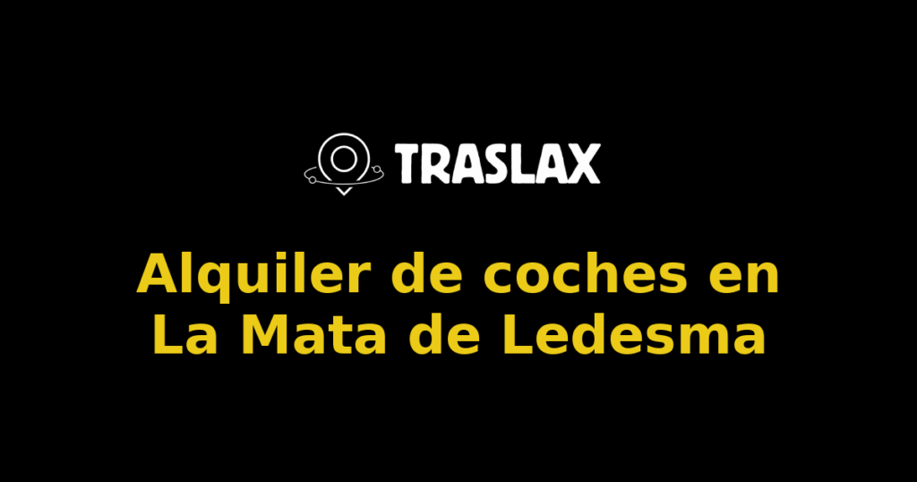 Alquiler de coches en La Mata de Ledesma