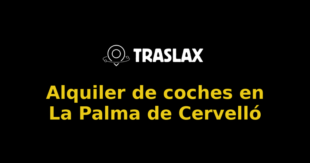 Alquiler de coches en La Palma de Cervelló