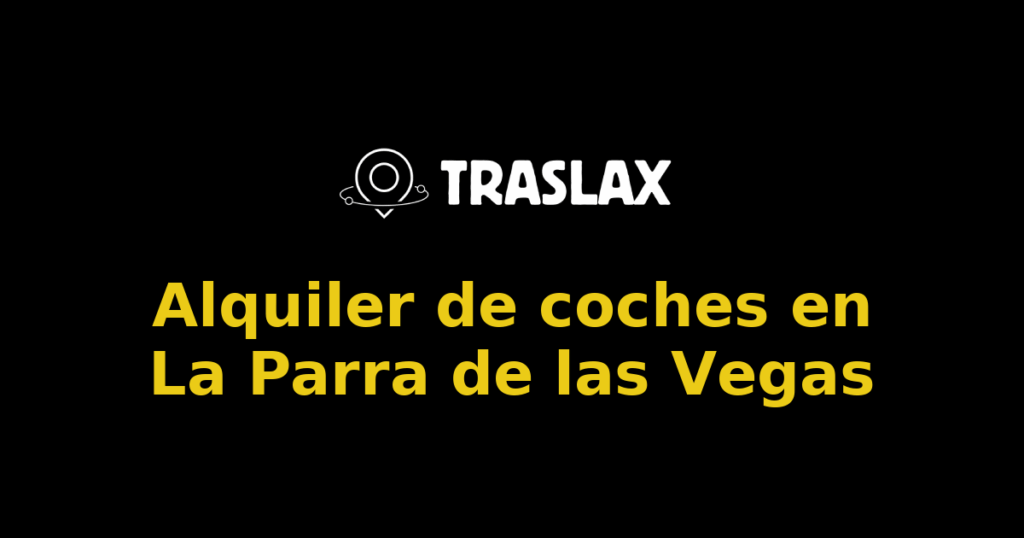Alquiler de coches en La Parra de las Vegas