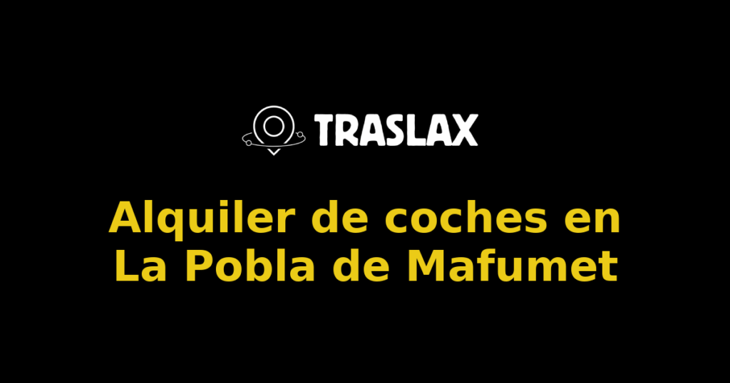 Alquiler de coches en La Pobla de Mafumet