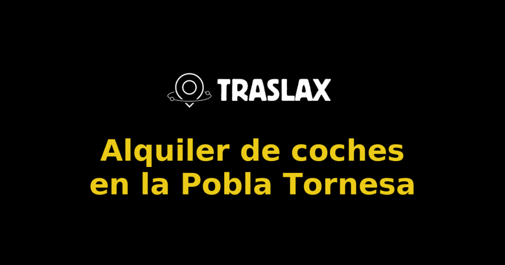 Alquiler de coches en la Pobla Tornesa