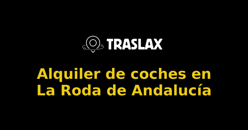 Alquiler de coches en La Roda de Andalucía