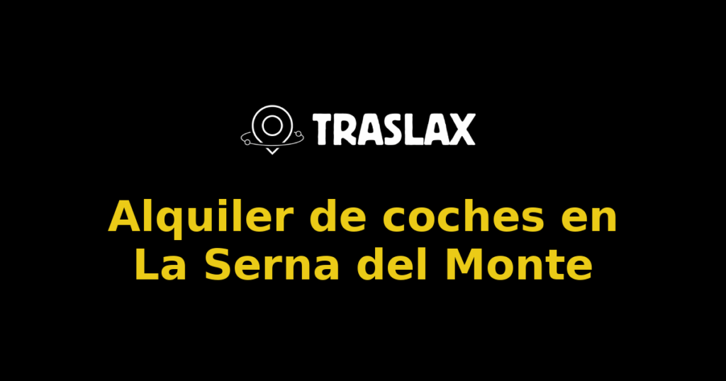 Alquiler de coches en La Serna del Monte